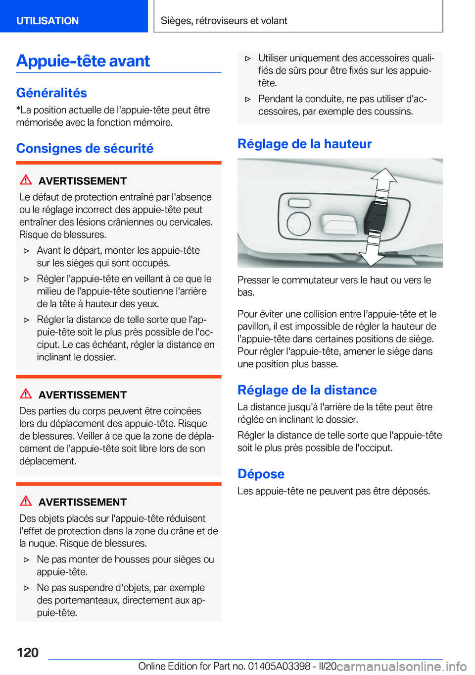BMW M8 GRAN COUPE 2020  Notices Demploi (in French) �A�p�p�u�i�e�-�t�ê�t�e��a�v�a�n�t
�G�é�n�é�r�a�l�i�t�é�s
�*�L�a��p�o�s�i�t�i�o�n��a�c�t�u�e�l�l�e��d�e��l�'�a�p�p�u�i�e�-�t�ê�t�e��p�e�u�t��ê�t�r�e
�m�é�m�o�r�i�s�é�e��a�v�e�c��l�