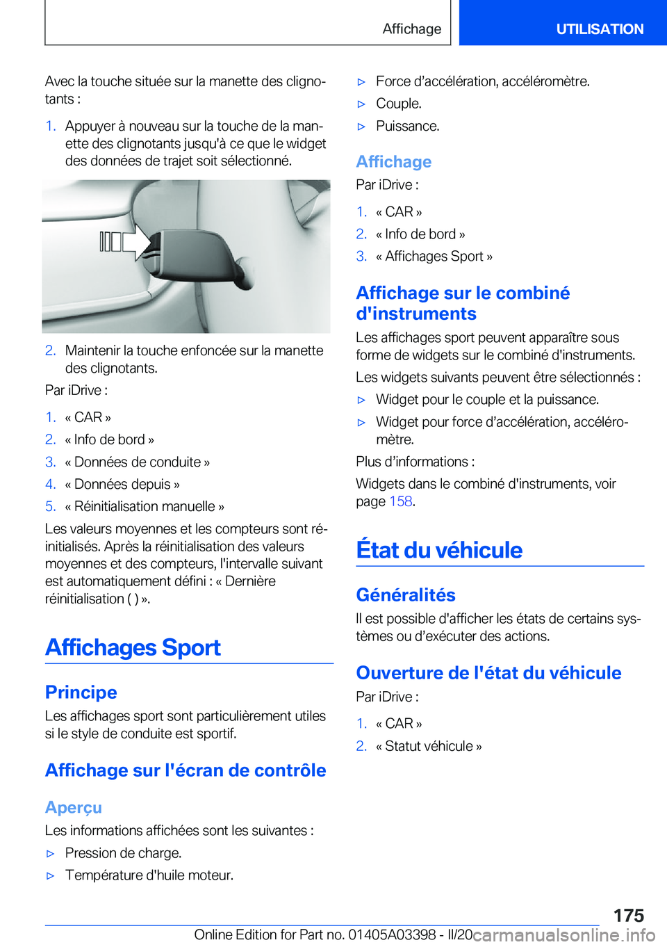 BMW M8 GRAN COUPE 2020  Notices Demploi (in French) �A�v�e�c��l�a��t�o�u�c�h�e��s�i�t�u�é�e��s�u�r��l�a��m�a�n�e�t�t�e��d�e�s��c�l�i�g�n�oj
�t�a�n�t�s��:�1�.�A�p�p�u�y�e�r��