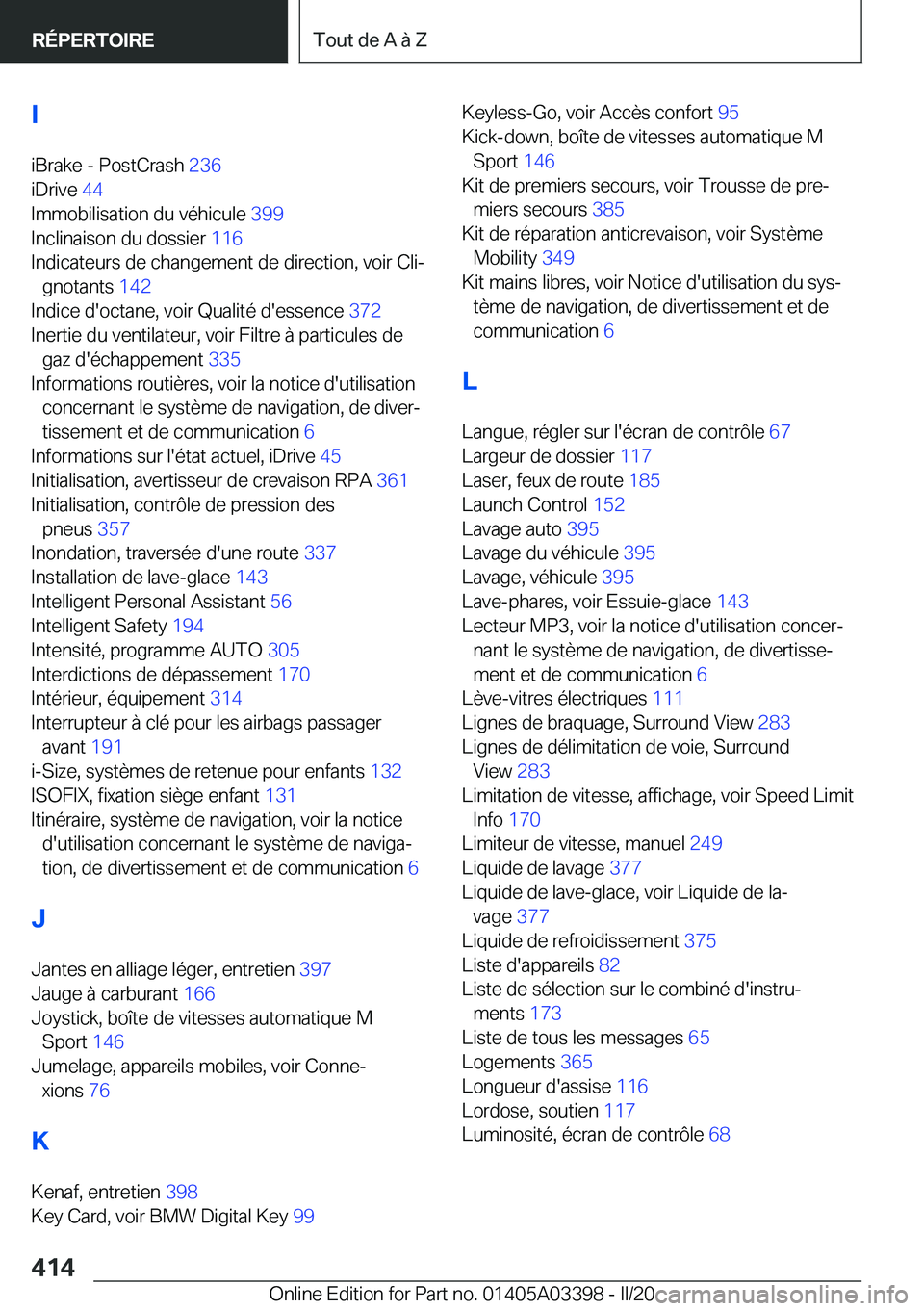 BMW M8 GRAN COUPE 2020  Notices Demploi (in French) �I�i�B�r�a�k�e��-��P�o�s�t�C�r�a�s�h� �2�3�6�
�i�D�r�i�v�e� �4�4�
�I�m�m�o�b�i�l�i�s�a�t�i�o�n��d�u��v�é�h�i�c�u�l�e� �3�9�9�
�I�n�c�l�i�n�a�i�s�o�n��d�u��d�o�s�s�i�e�r� �1�1�6�
�I�n�d�