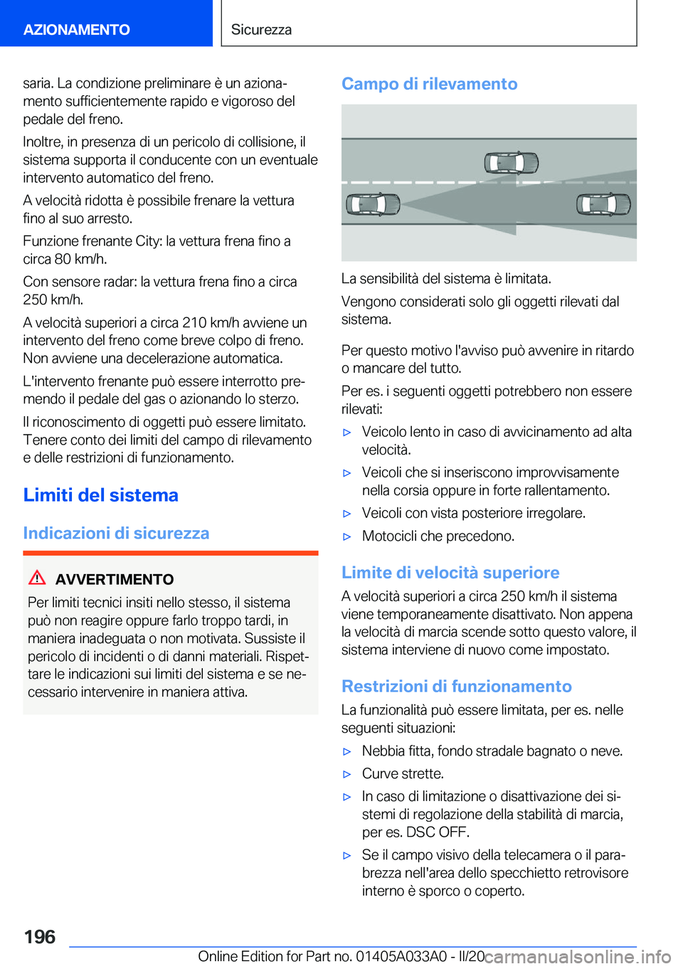 BMW M8 GRAN COUPE 2020  Libretti Di Uso E manutenzione (in Italian) �s�a�r�i�a�.��L�a��c�o�n�d�i�z�i�o�n�e��p�r�e�l�i�m�i�n�a�r�e��è��u�n��a�z�i�o�n�aª�m�e�n�t�o��s�u�f�f�i�c�i�e�n�t�e�m�e�n�t�e��r�a�p�i�d�o��e��v�i�g�o�r�o�s�o��d�e�l�p�e�d�a�l�e��d�e�l