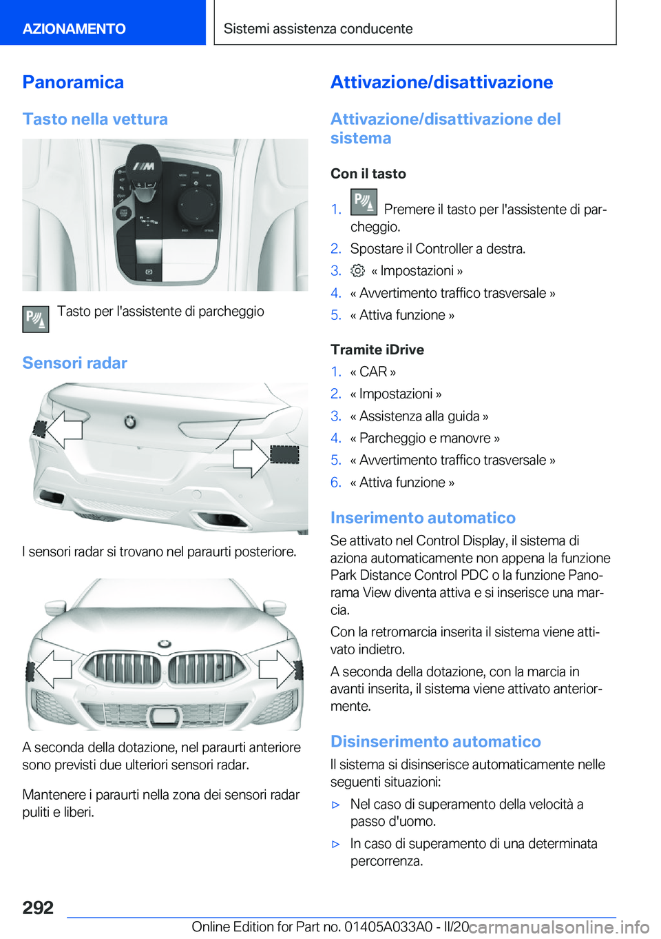 BMW M8 GRAN COUPE 2020  Libretti Di Uso E manutenzione (in Italian) �P�a�n�o�r�a�m�i�c�a�T�a�s�t�o��n�e�l�l�a��v�e�t�t�u�r�a
�T�a�s�t�o��p�e�r��l�'�a�s�s�i�s�t�e�n�t�e��d�i��p�a�r�c�h�e�g�g�i�o
�S�e�n�s�o�r�i��r�a�d�a�r
�I��s�e�n�s�o�r�i��r�a�d�a�r��s�i�