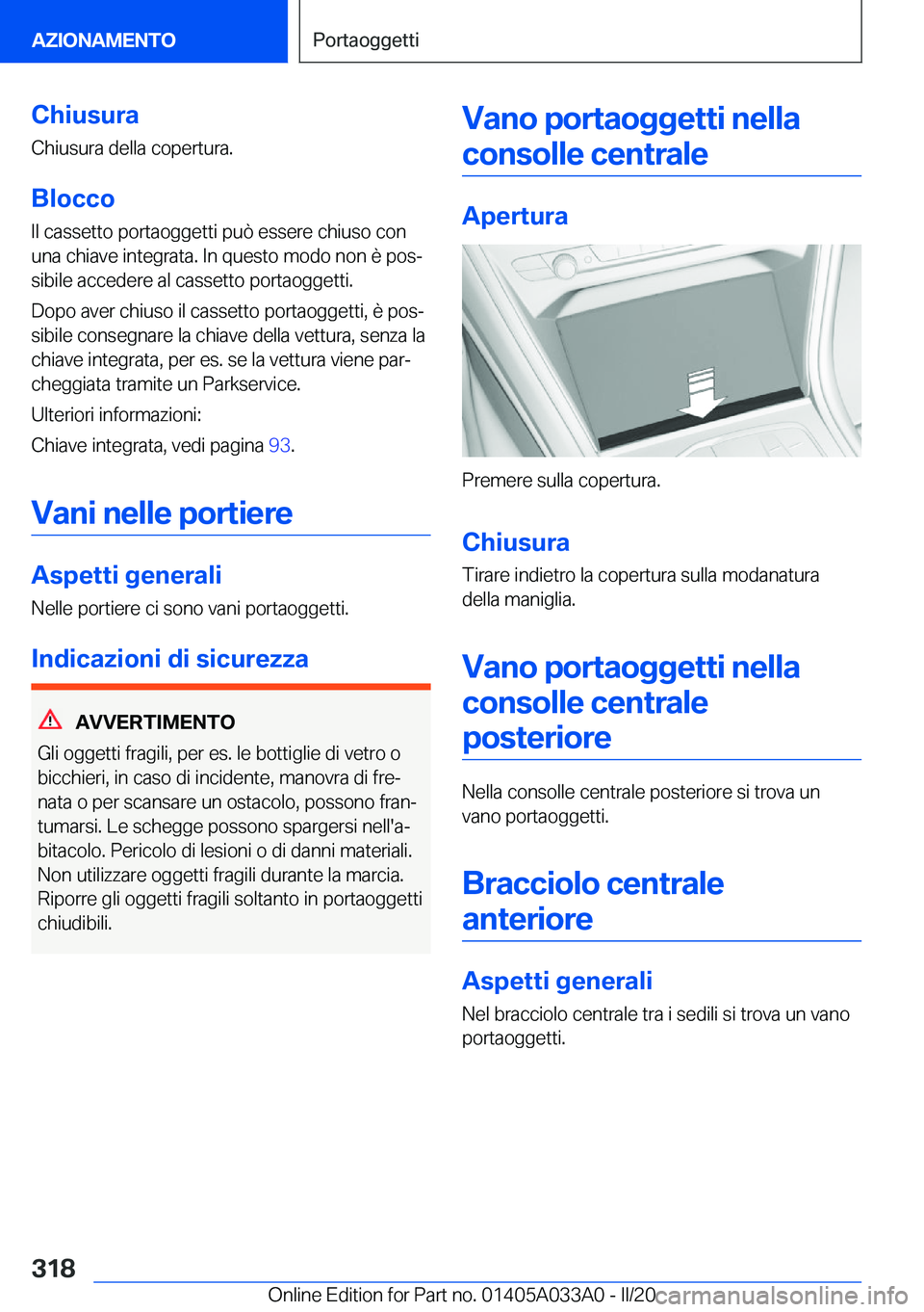 BMW M8 GRAN COUPE 2020  Libretti Di Uso E manutenzione (in Italian) �C�h�i�u�s�u�r�a�C�h�i�u�s�u�r�a��d�e�l�l�a��c�o�p�e�r�t�u�r�a�.
�B�l�o�c�c�o �I�l��c�a�s�s�e�t�t�o��p�o�r�t�a�o�g�g�e�t�t�i��p�u�
