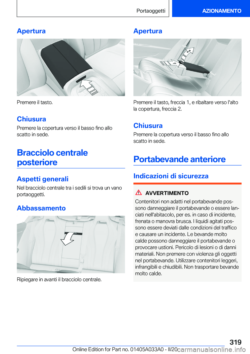 BMW M8 GRAN COUPE 2020  Libretti Di Uso E manutenzione (in Italian) �A�p�e�r�t�u�r�a
�P�r�e�m�e�r�e��i�l��t�a�s�t�o�.�C�h�i�u�s�u�r�a
�P�r�e�m�e�r�e��l�a��c�o�p�e�r�t�u�r�a��v�e�r�s�o��i�l��b�a�s�s�o��f�i�n�o��a�l�l�o �s�c�a�t�t�o��i�n��s�e�d�e�.
�B�r�a�c�c
