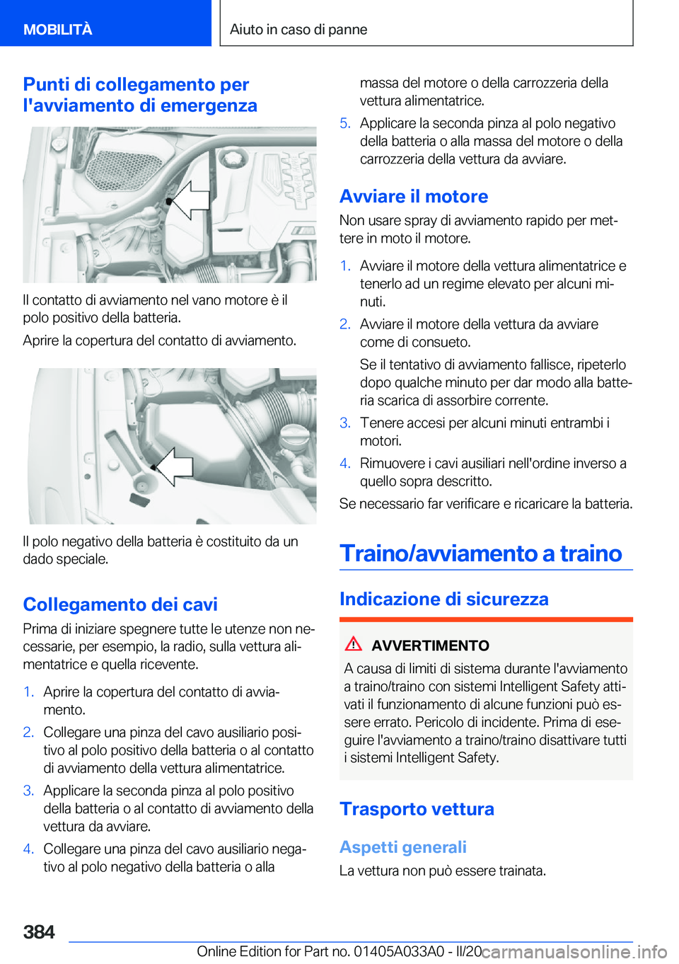 BMW M8 GRAN COUPE 2020  Libretti Di Uso E manutenzione (in Italian) �P�u�n�t�i��d�i��c�o�l�l�e�g�a�m�e�n�t�o��p�e�r
�l�'�a�v�v�i�a�m�e�n�t�o��d�i��e�m�e�r�g�e�n�z�a
�I�l��c�o�n�t�a�t�t�o��d�i��a�v�v�i�a�m�e�n�t�o��n�e�l��v�a�n�o��m�o�t�o�r�e��è��i�l 