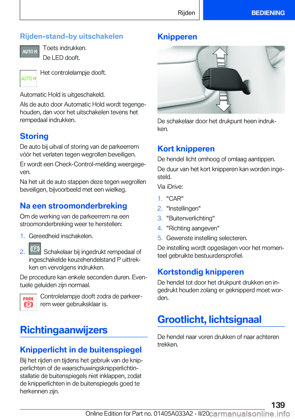 BMW M8 GRAN COUPE 2020  Instructieboekjes (in Dutch) �R�i�j�d�e�n�-�s�t�a�n�d�-�b�y��u�i�t�s�c�h�a�k�e�l�e�n�T�o�e�t�s��i�n�d�r�u�k�k�e�n�.
�D�e��L�E�D��d�o�o�f�t�.
�H�e�t��c�o�n�t�r�o�l�e�l�a�m�p�j�e��d�o�o�f�t�.
�A�u�t�o�m�a�t�i�c��H�o�l�d��i�