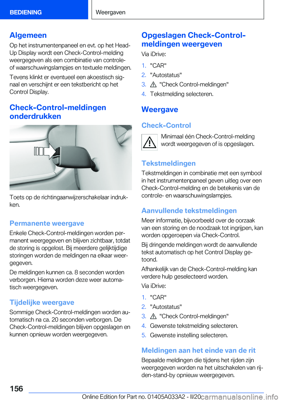 BMW M8 GRAN COUPE 2020  Instructieboekjes (in Dutch) �A�l�g�e�m�e�e�n
�O�p��h�e�t��i�n�s�t�r�u�m�e�n�t�e�n�p�a�n�e�e�l��e�n��e�v�t�.��o�p��h�e�t��H�e�a�d�- �U�p��D�i�s�p�l�a�y��w�o�r�d�t��e�e�n��C�h�e�c�k�-�C�o�n�t�r�o�l�-�m�e�l�d�i�n�g
�w�e�