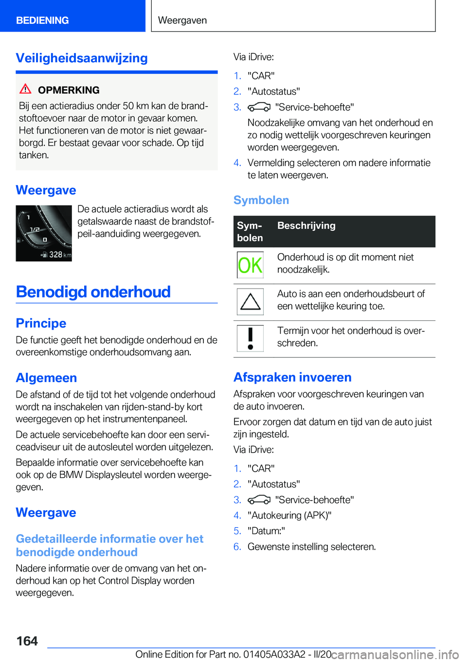 BMW M8 GRAN COUPE 2020  Instructieboekjes (in Dutch) �V�e�i�l�i�g�h�e�i�d�s�a�a�n�w�i�j�z�i�n�g
�O�P�M�E�R�K�I�N�G
�B�i�j��e�e�n��a�c�t�i�e�r�a�d�i�u�s��o�n�d�e�r��5�0��k�m��k�a�n��d�e��b�r�a�n�dj �s�t�o�f�t�o�e�v�o�e�r��n�a�a�r��d�e��m�o�t�