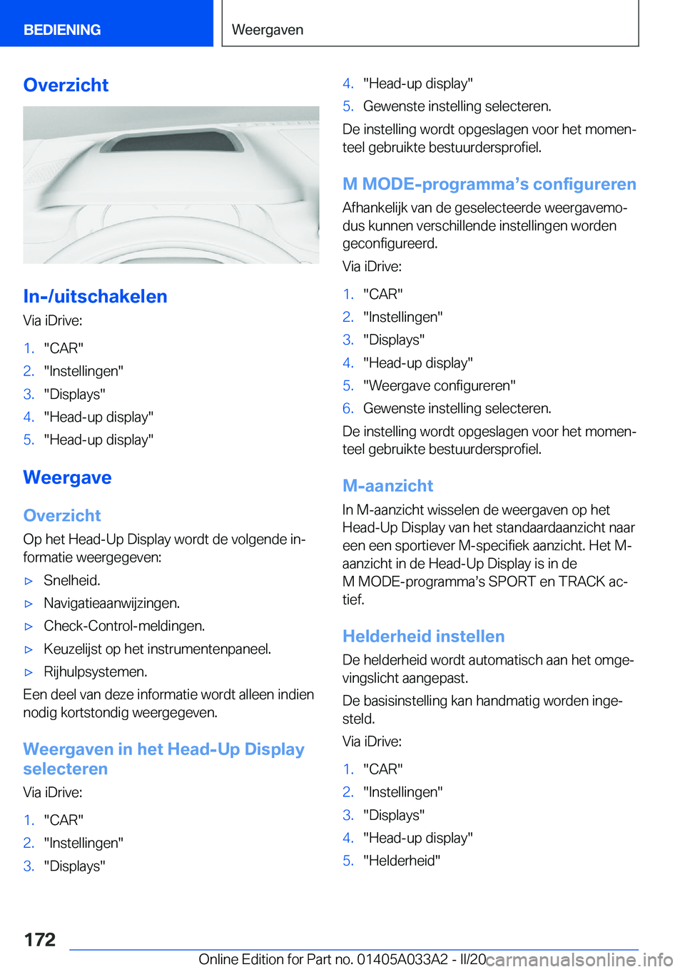 BMW M8 GRAN COUPE 2020  Instructieboekjes (in Dutch) �O�v�e�r�z�i�c�h�t
�I�n�-�/�u�i�t�s�c�h�a�k�e�l�e�n
�V�i�a��i�D�r�i�v�e�:
�1�.��C�A�R��2�.��I�n�s�t�e�l�l�i�n�g�e�n��3�.��D�i�s�p�l�a�y�s��4�.��H�e�a�d�-�u�p��d�i�s�p�l�a�y��5�.��H�e�a�d�-�