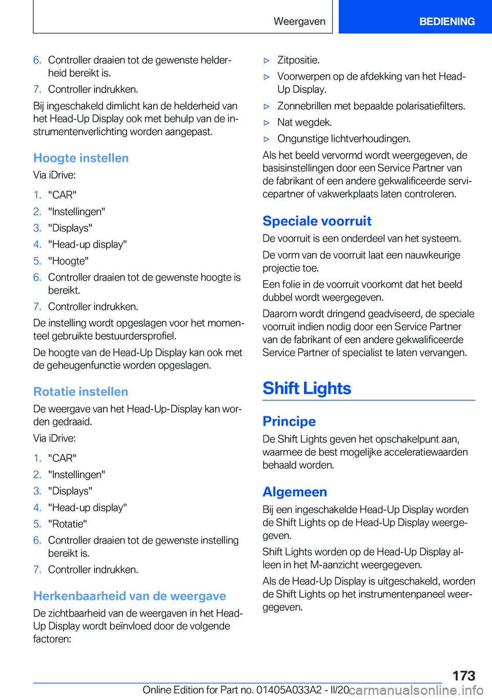 BMW M8 GRAN COUPE 2020  Instructieboekjes (in Dutch) �6�.�C�o�n�t�r�o�l�l�e�r��d�r�a�a�i�e�n��t�o�t��d�e��g�e�w�e�n�s�t�e��h�e�l�d�e�rj�h�e�i�d��b�e�r�e�i�k�t��i�s�.�7�.�C�o�n�t�r�o�l�l�e�r��i�n�d�r�u�k�k�e�n�.
�B�i�j��i�n�g�e�s�c�h�a�k�e�l�d�