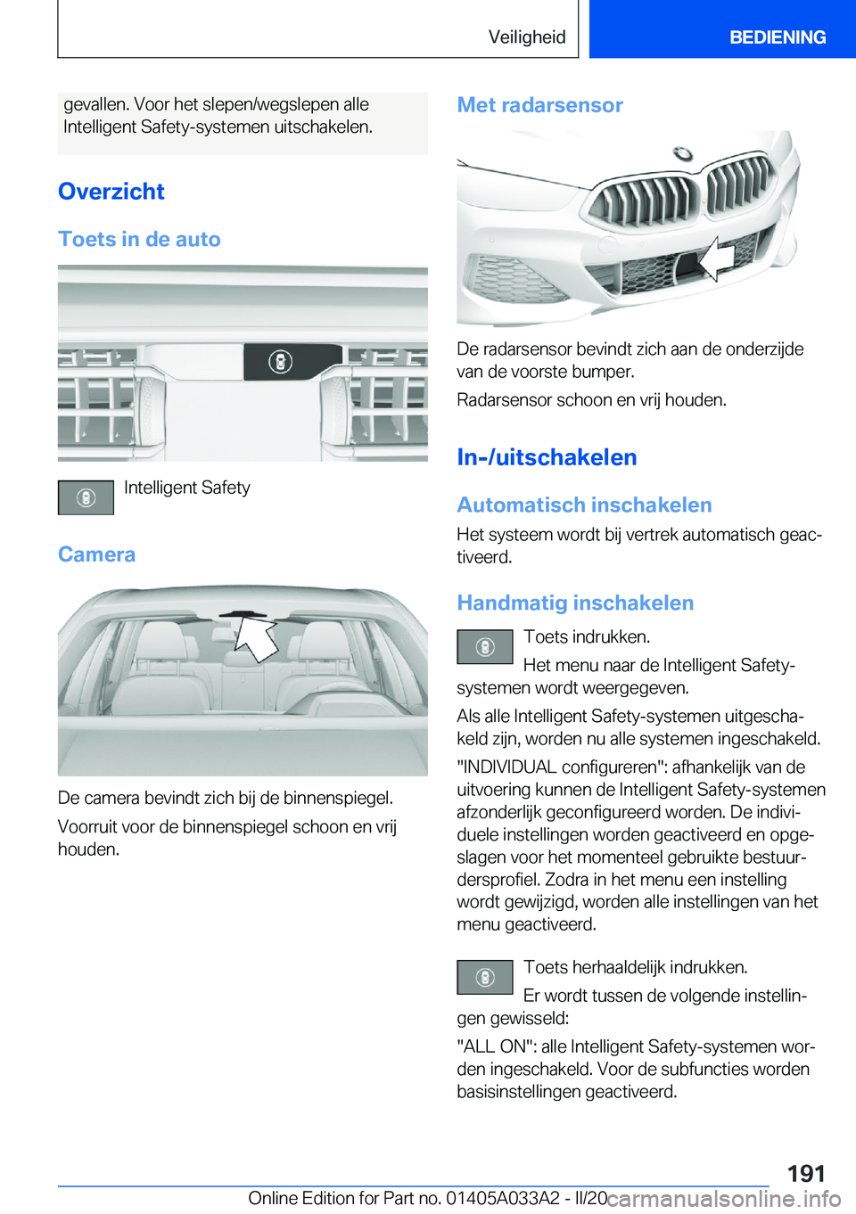 BMW M8 GRAN COUPE 2020  Instructieboekjes (in Dutch) �g�e�v�a�l�l�e�n�.��V�o�o�r��h�e�t��s�l�e�p�e�n�/�w�e�g�s�l�e�p�e�n��a�l�l�e�I�n�t�e�l�l�i�g�e�n�t��S�a�f�e�t�y�-�s�y�s�t�e�m�e�n��u�i�t�s�c�h�a�k�e�l�e�n�.
�O�v�e�r�z�i�c�h�t �T�o�e�t�s��i�n�