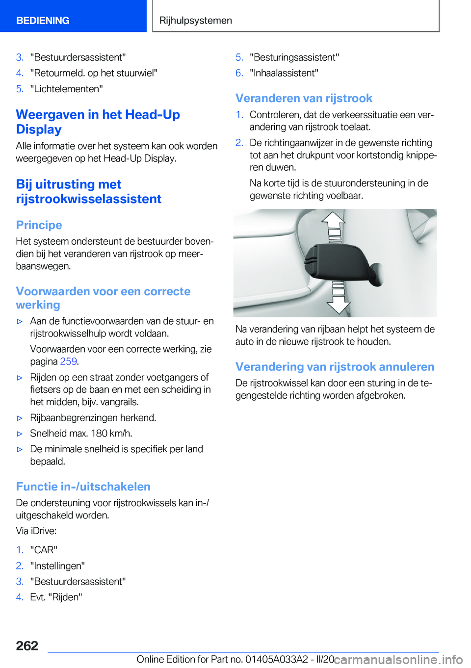 BMW M8 GRAN COUPE 2020  Instructieboekjes (in Dutch) �3�.��B�e�s�t�u�u�r�d�e�r�s�a�s�s�i�s�t�e�n�t��4�.��R�e�t�o�u�r�m�e�l�d�.��o�p��h�e�t��s�t�u�u�r�w�i�e�l��5�.��L�i�c�h�t�e�l�e�m�e�n�t�e�n�
�W�e�e�r�g�a�v�e�n��i�n��h�e�t��H�e�a�d�-�U�p
�D