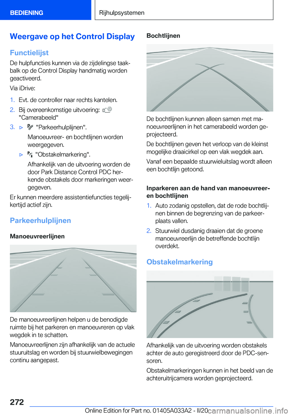 BMW M8 GRAN COUPE 2020  Instructieboekjes (in Dutch) �W�e�e�r�g�a�v�e��o�p��h�e�t��C�o�n�t�r�o�l��D�i�s�p�l�a�y�F�u�n�c�t�i�e�l�i�j�s�t
�D�e��h�u�l�p�f�u�n�c�t�i�e�s��k�u�n�n�e�n��v�i�a��d�e��z�i�j�d�e�l�i�n�g�s�e��t�a�a�kj
�b�a�l�k��o�p��d