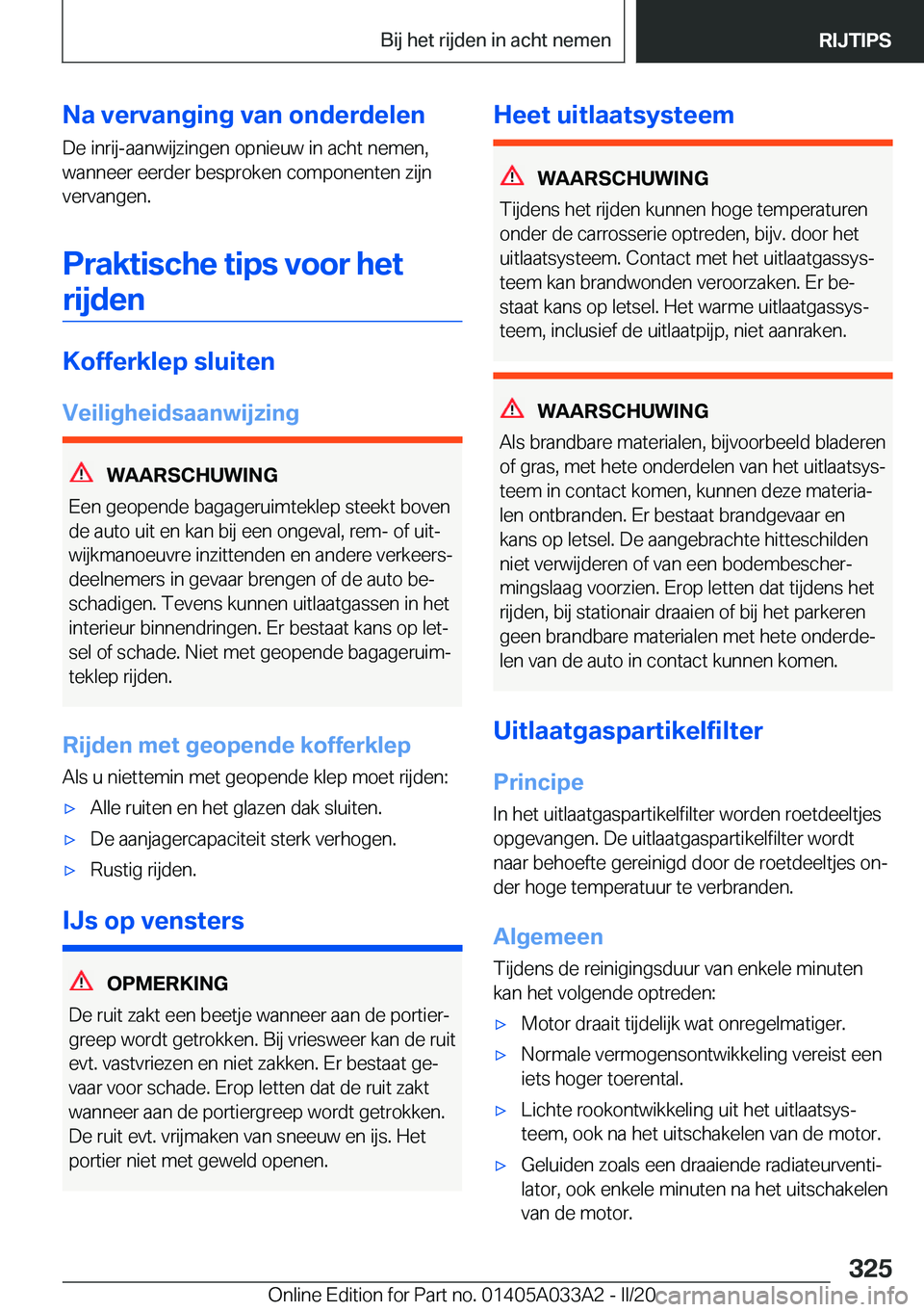 BMW M8 GRAN COUPE 2020  Instructieboekjes (in Dutch) �N�a��v�e�r�v�a�n�g�i�n�g��v�a�n��o�n�d�e�r�d�e�l�e�n
�D�e��i�n�r�i�j�-�a�a�n�w�i�j�z�i�n�g�e�n��o�p�n�i�e�u�w��i�n��a�c�h�t��n�e�m�e�n�,
�w�a�n�n�e�e�r��e�e�r�d�e�r��b�e�s�p�r�o�k�e�n��c�o