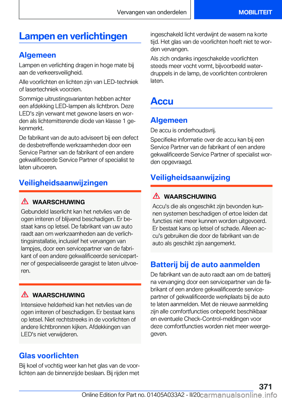BMW M8 GRAN COUPE 2020  Instructieboekjes (in Dutch) �L�a�m�p�e�n��e�n��v�e�r�l�i�c�h�t�i�n�g�e�n
�A�l�g�e�m�e�e�n
�L�a�m�p�e�n��e�n��v�e�r�l�i�c�h�t�i�n�g��d�r�a�g�e�n��i�n��h�o�g�e��m�a�t�e��b�i�j �a�a�n��d�e��v�e�r�k�e�e�r�s�v�e�i�l�i�g�h�