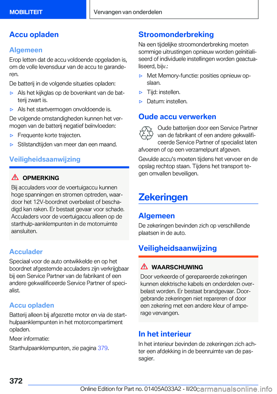 BMW M8 GRAN COUPE 2020  Instructieboekjes (in Dutch) �A�c�c�u��o�p�l�a�d�e�n
�A�l�g�e�m�e�e�n
�E�r�o�p��l�e�t�t�e�n��d�a�t��d�e��a�c�c�u��v�o�l�d�o�e�n�d�e��o�p�g�e�l�a�d�e�n��i�s�,
�o�m��d�e��v�o�l�l�e��l�e�v�e�n�s�d�u�u�r��v�a�n��d�e��a�