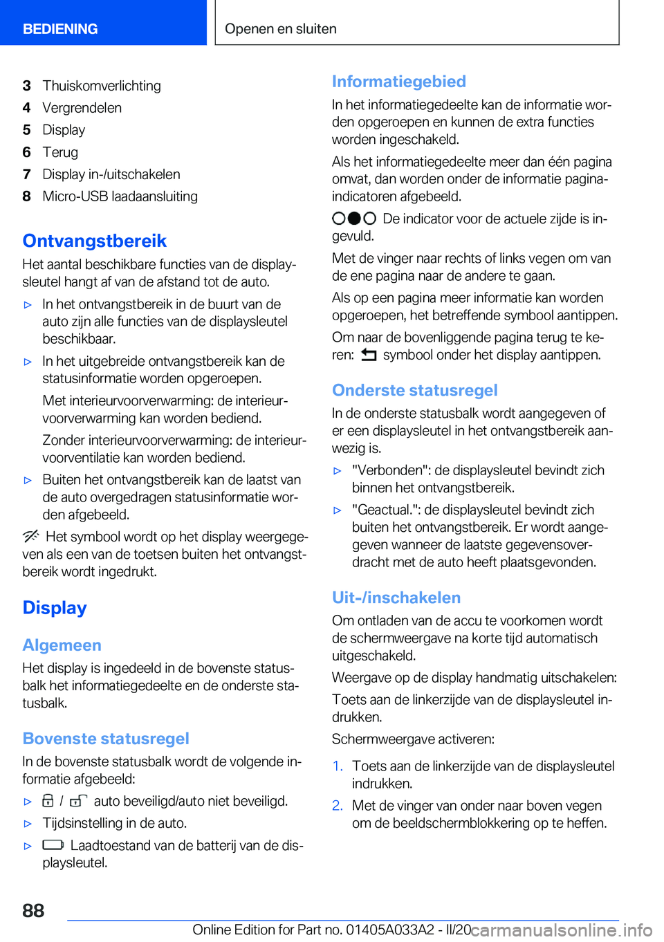 BMW M8 GRAN COUPE 2020  Instructieboekjes (in Dutch) �3�T�h�u�i�s�k�o�m�v�e�r�l�i�c�h�t�i�n�g�4�V�e�r�g�r�e�n�d�e�l�e�n�5�D�i�s�p�l�a�y�6�T�e�r�u�g�7�D�i�s�p�l�a�y��i�n�-�/�u�i�t�s�c�h�a�k�e�l�e�n�8�M�i�c�r�o�-�U�S�B��l�a�a�d�a�a�n�s�l�u�i�t�i�n�g
�O�