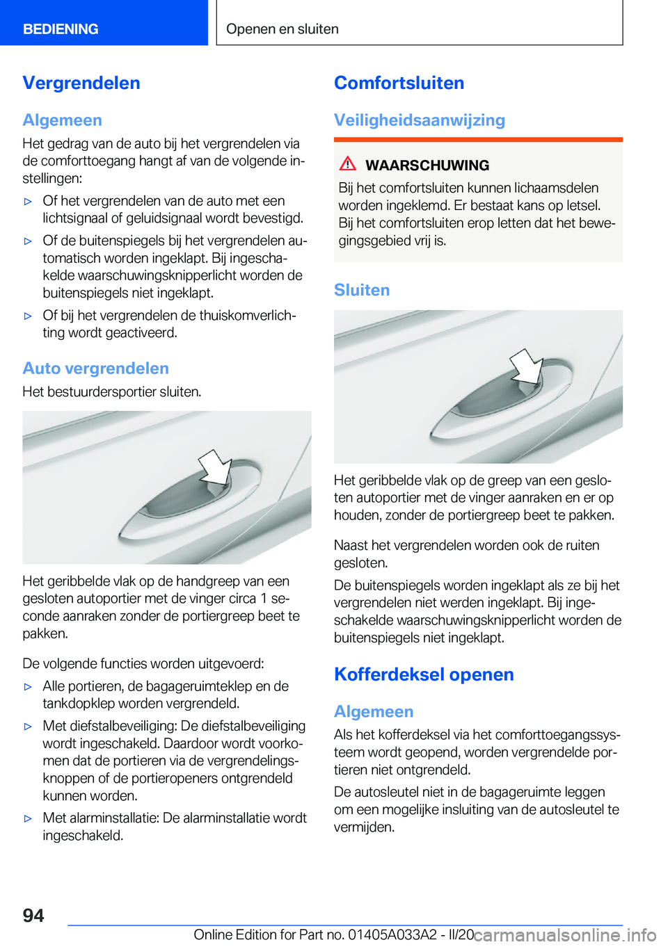 BMW M8 GRAN COUPE 2020  Instructieboekjes (in Dutch) �V�e�r�g�r�e�n�d�e�l�e�n�A�l�g�e�m�e�e�n
�H�e�t��g�e�d�r�a�g��v�a�n��d�e��a�u�t�o��b�i�j��h�e�t��v�e�r�g�r�e�n�d�e�l�e�n��v�i�a
�d�e��c�o�m�f�o�r�t�t�o�e�g�a�n�g��h�a�n�g�t��a�f��v�a�n��d