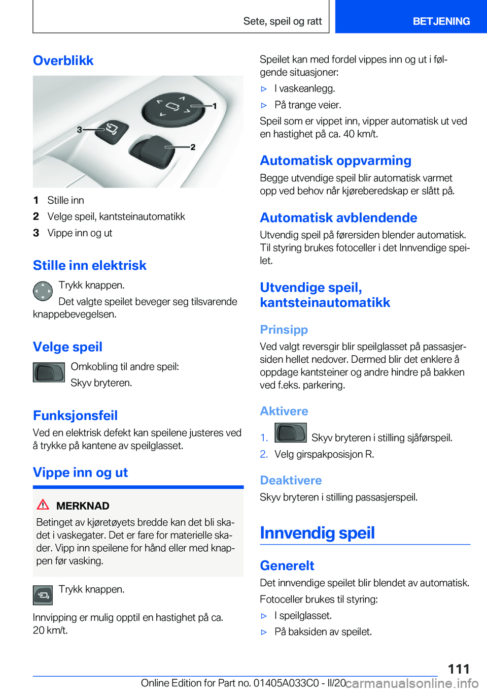 BMW M8 GRAN COUPE 2020  InstruksjonsbØker (in Norwegian) �O�v�e�r�b�l�i�k�k�1�S�t�i�l�l�e��i�n�n�2�V�e�l�g�e��s�p�e�i�l�,��k�a�n�t�s�t�e�i�n�a�u�t�o�m�a�t�i�k�k�3�V�i�p�p�e��i�n�n��o�g��u�t
�S�t�i�l�l�e��i�n�n��e�l�e�k�t�r�i�s�k�T�r�y�k�k��k�n�a�p�