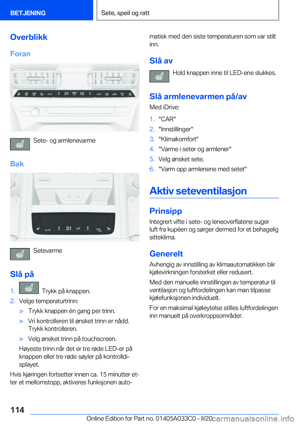 BMW M8 GRAN COUPE 2020  InstruksjonsbØker (in Norwegian) �O�v�e�r�b�l�i�k�k�F�o�r�a�n
�S�e�t�e�-��o�g��a�r�m�l�e�n�e�v�a�r�m�e
�B�a�k
�S�e�t�e�v�a�r�m�e
�S�l�å��p�å
�1�.���T�r�y�k�k��p�å��k�n�a�p�p�e�n�.�2�.�V�e�l�g�e��t�e�m�p�e�r�a�t�u�r�t�r�i�n