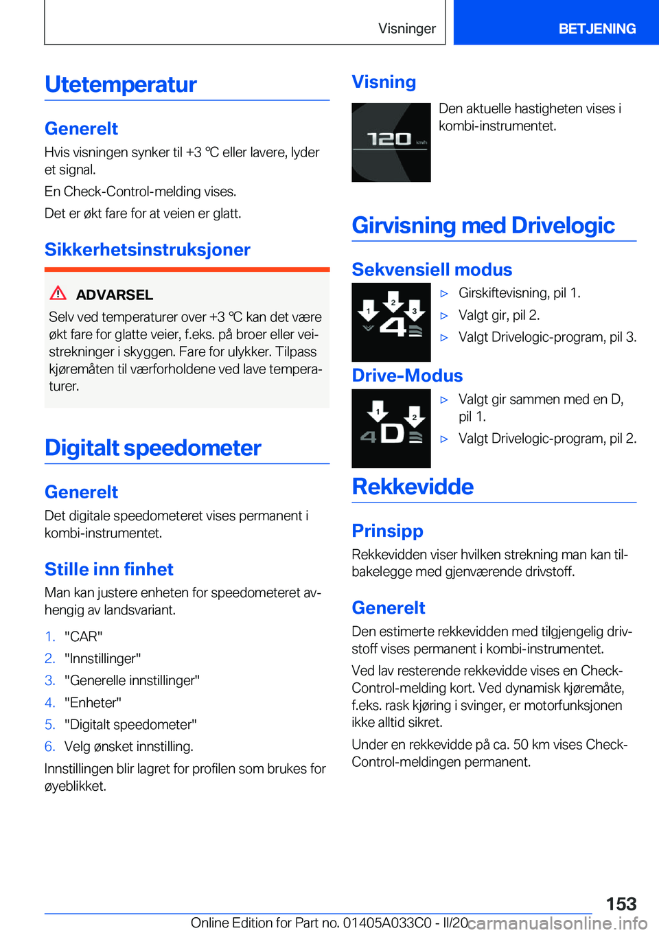 BMW M8 GRAN COUPE 2020  InstruksjonsbØker (in Norwegian) �U�t�e�t�e�m�p�e�r�a�t�u�r
�G�e�n�e�r�e�l�t�H�v�i�s��v�i�s�n�i�n�g�e�n��s�y�n�k�e�r��t�i�l��+�3�