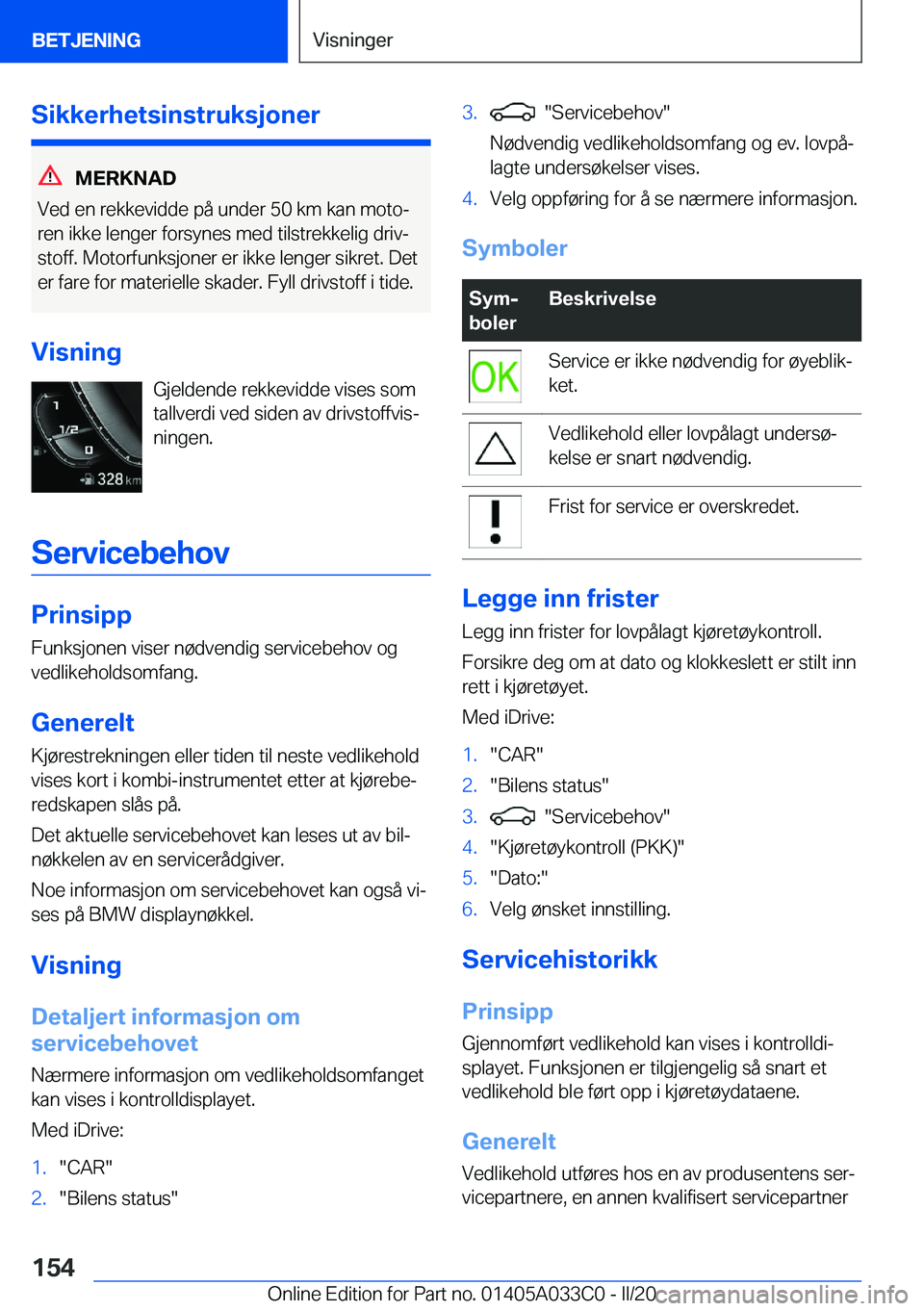 BMW M8 GRAN COUPE 2020  InstruksjonsbØker (in Norwegian) �S�i�k�k�e�r�h�e�t�s�i�n�s�t�r�u�k�s�j�o�n�e�r
�M�E�R�K�N�A�D
�V�e�d��e�n��r�e�k�k�e�v�i�d�d�e��p�å��u�n�d�e�r��5�0��k�m��k�a�n��m�o�t�oj
�r�e�n��i�k�k�e��l�e�n�g�e�r��f�o�r�s�y�n�e�s��m