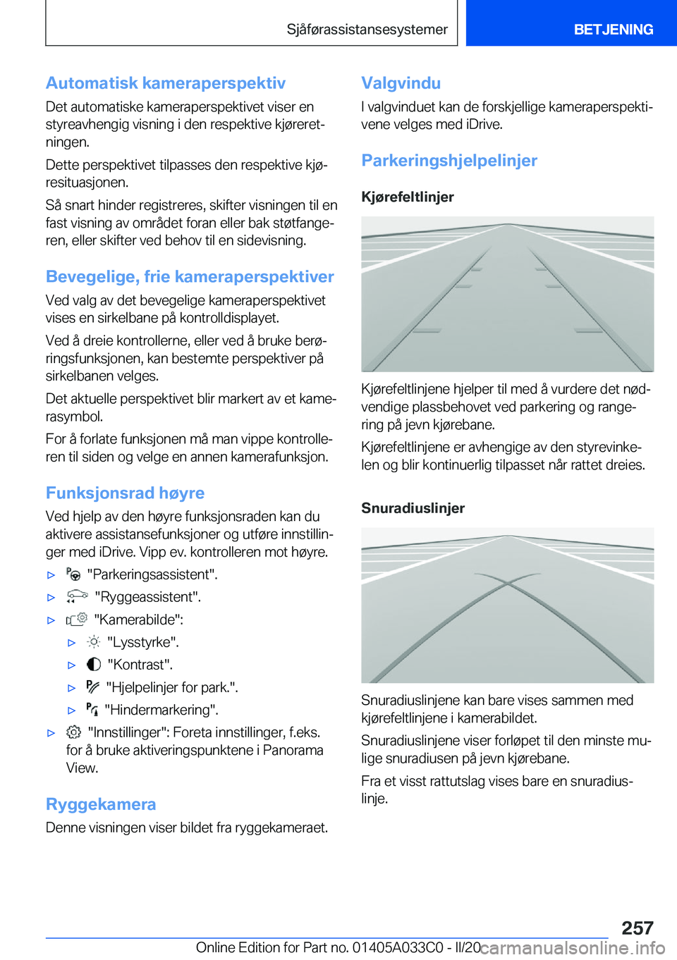 BMW M8 GRAN COUPE 2020  InstruksjonsbØker (in Norwegian) �A�u�t�o�m�a�t�i�s�k��k�a�m�e�r�a�p�e�r�s�p�e�k�t�i�v�D�e�t��a�u�t�o�m�a�t�i�s�k�e��k�a�m�e�r�a�p�e�r�s�p�e�k�t�i�v�e�t��v�i�s�e�r��e�n
�s�t�y�r�e�a�v�h�e�n�g�i�g��v�i�s�n�i�n�g��i��d�e�n��r�