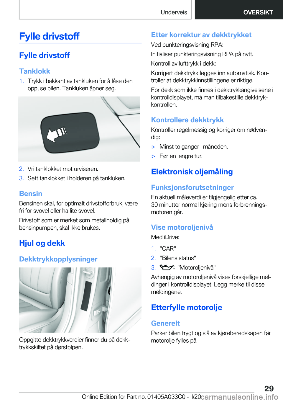 BMW M8 GRAN COUPE 2020  InstruksjonsbØker (in Norwegian) �F�y�l�l�e��d�r�i�v�s�t�o�f�f
�F�y�l�l�e��d�r�i�v�s�t�o�f�f
�T�a�n�k�l�o�k�k
�1�.�T�r�y�k�k��i��b�a�k�k�a�n�t��a�v��t�a�n�k�l�u�k�e�n��f�o�r��å��l�å�s�e��d�e�n
�o�p�p�,��s�e��p�i�l�e�n�.