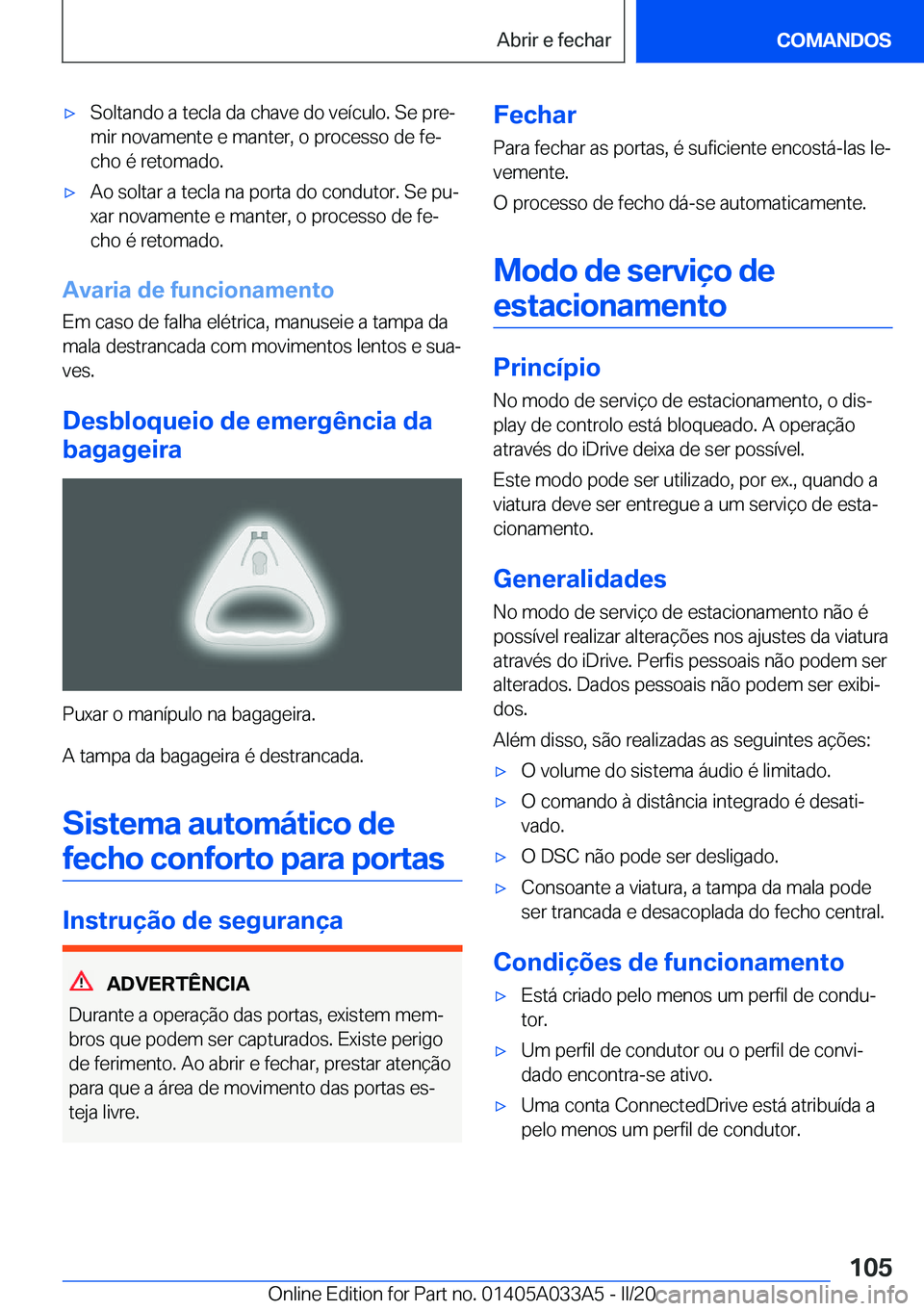 BMW M8 GRAN COUPE 2020  Manual do condutor (in Portuguese) 'x�S�o�l�t�a�n�d�o��a��t�e�c�l�a��d�a��c�h�a�v�e��d�o��v�e�