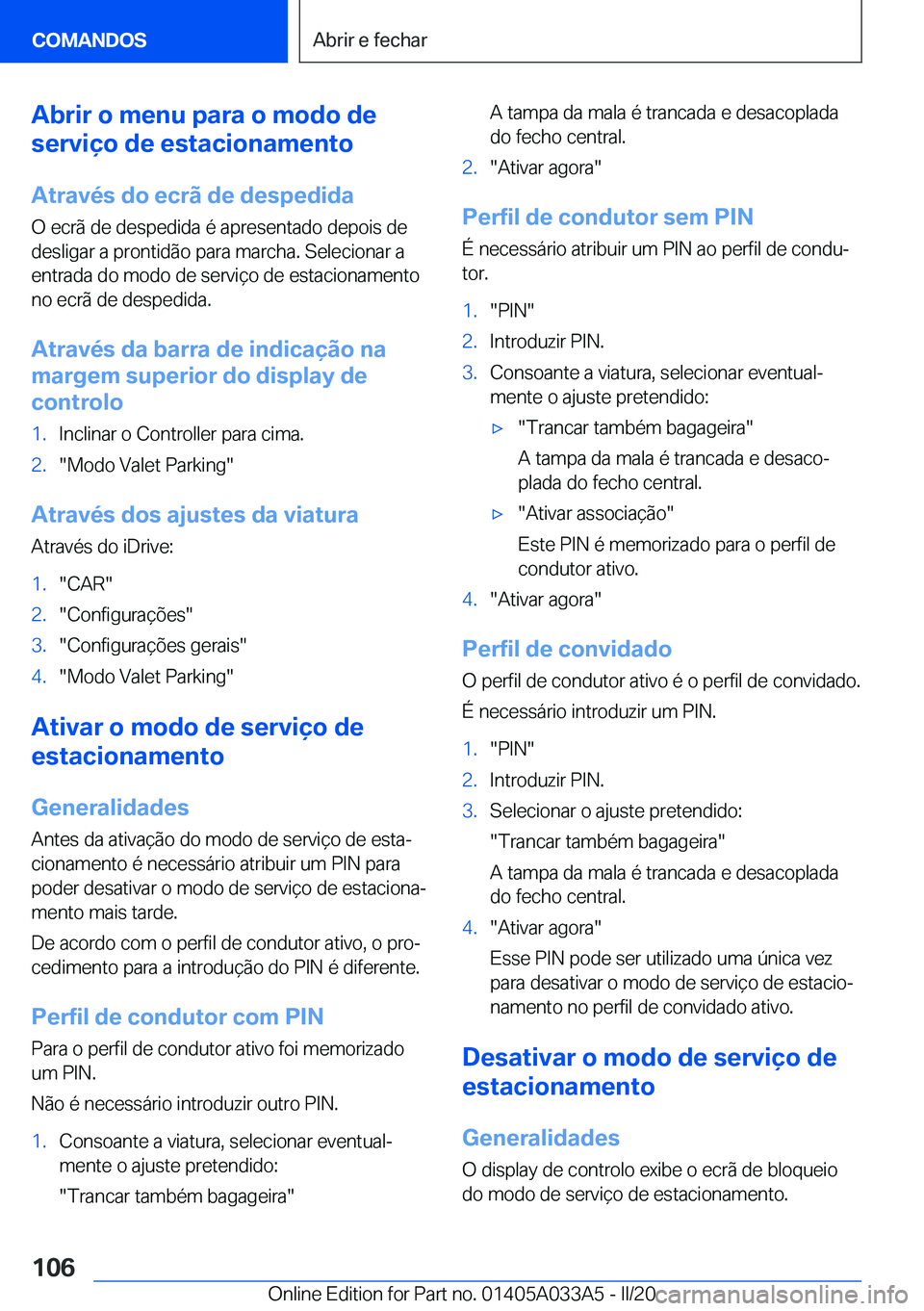 BMW M8 GRAN COUPE 2020  Manual do condutor (in Portuguese) �A�b�r�i�r��o��m�e�n�u��p�a�r�a��o��m�o�d�o��d�e
�s�e�r�v�i�