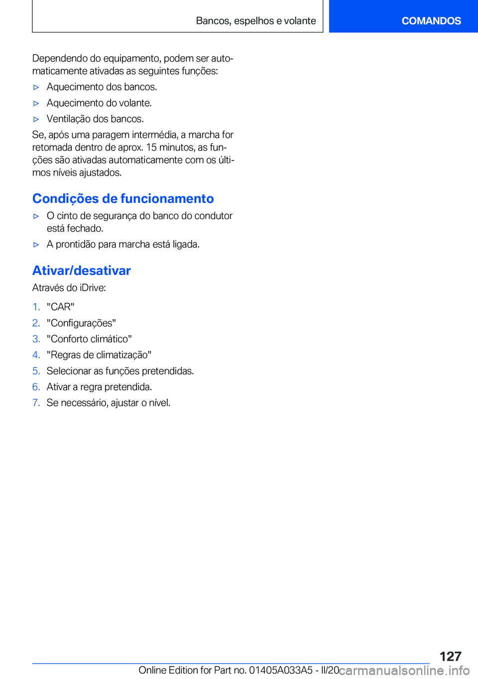 BMW M8 GRAN COUPE 2020  Manual do condutor (in Portuguese) �D�e�p�e�n�d�e�n�d�o��d�o��e�q�u�i�p�a�m�e�n�t�o�,��p�o�d�e�m��s�e�r��a�u�t�oª
�m�a�t�i�c�a�m�e�n�t�e��a�t�i�v�a�d�a�s��a�s��s�e�g�u�i�n�t�e�s��f�u�n�