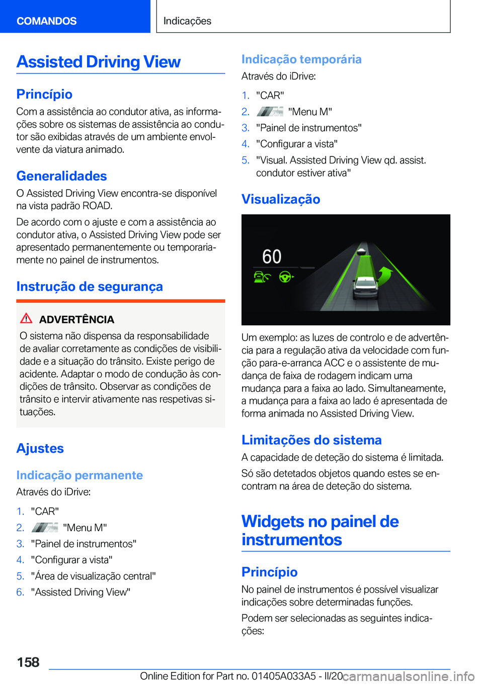 BMW M8 GRAN COUPE 2020  Manual do condutor (in Portuguese) �A�s�s�i�s�t�e�d��D�r�i�v�i�n�g��V�i�e�w
�P�r�i�n�c�