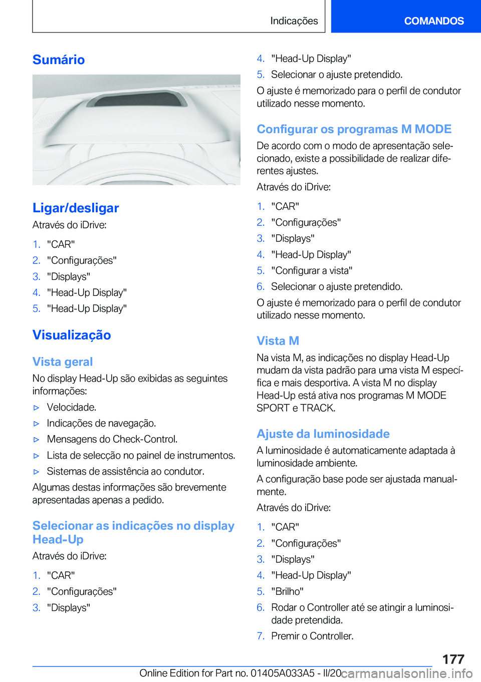 BMW M8 GRAN COUPE 2020  Manual do condutor (in Portuguese) �S�u�m�á�r�i�o
�L�i�g�a�r�/�d�e�s�l�i�g�a�r
�A�t�r�a�v�é�s��d�o��i�D�r�i�v�e�:
�1�.��C�A�R��2�.��C�o�n�f�i�g�u�r�a�