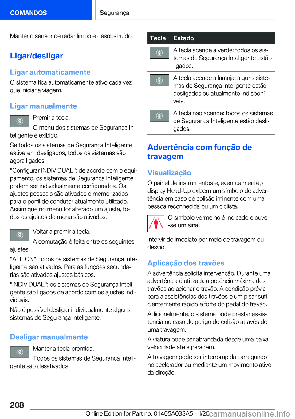 BMW M8 GRAN COUPE 2020  Manual do condutor (in Portuguese) �M�a�n�t�e�r��o��s�e�n�s�o�r��d�e��r�a�d�a�r��l�i�m�p�o��e��d�e�s�o�b�s�t�r�u�
