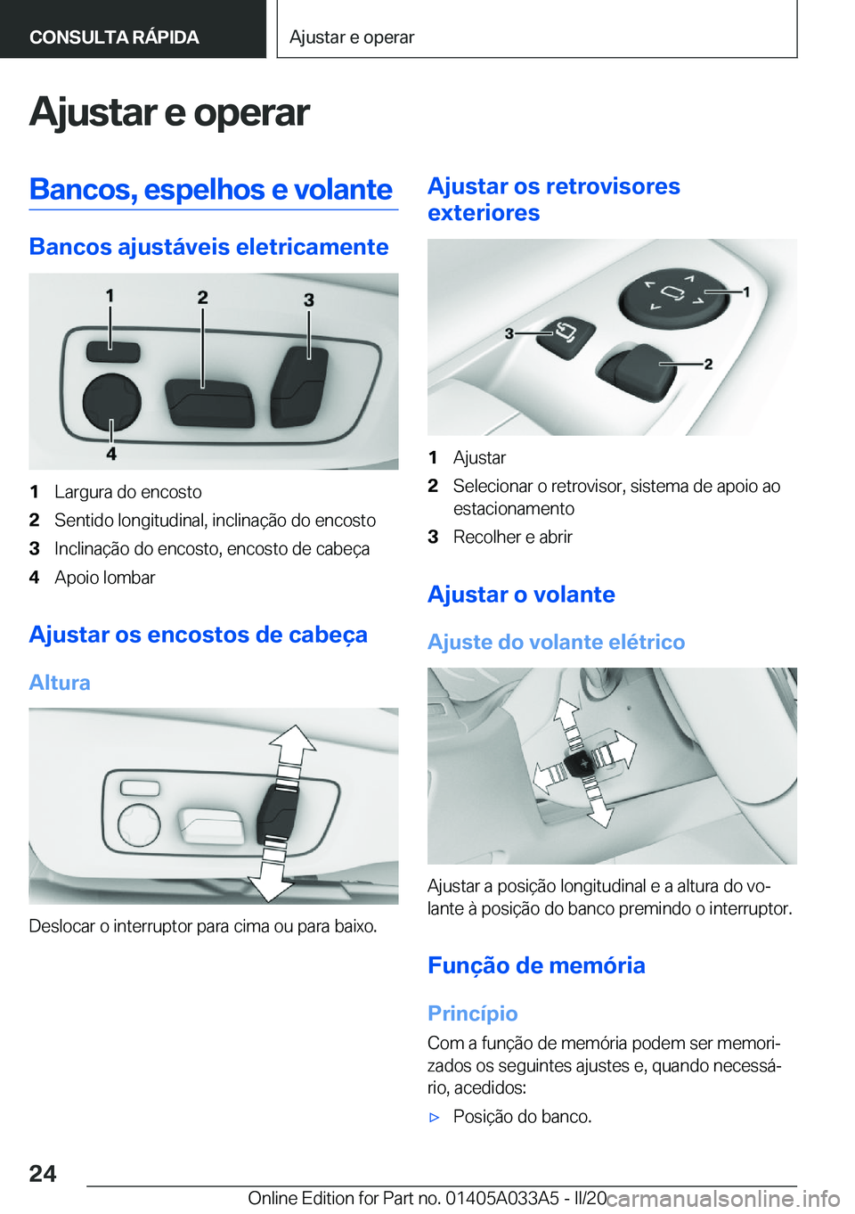 BMW M8 GRAN COUPE 2020  Manual do condutor (in Portuguese) �A�j�u�s�t�a�r��e��o�p�e�r�a�r�B�a�n�c�o�s�,��e�s�p�e�l�h�o�s��e��v�o�l�a�n�t�e
�B�a�n�c�o�s��a�j�u�s�t�á�v�e�i�s��e�l�e�t�r�i�c�a�m�e�n�t�e
�1�L�a�r�g�u�r�a��d�o��e�n�c�o�s�t�o�2�S�e�n�t�i�