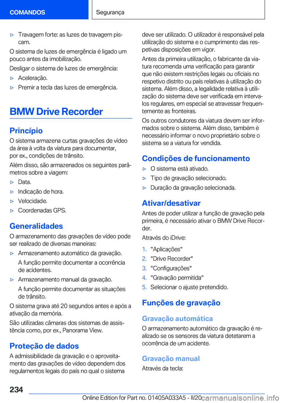 BMW M8 GRAN COUPE 2020  Manual do condutor (in Portuguese) 'x�T�r�a�v�a�g�e�m��f�o�r�t�e�:��a�s��l�u�z�e�s��d�e��t�r�a�v�a�g�e�m��p�i�sª
�c�a�m�.
�O��s�i�s�t�e�m�a��d�e��l�u�z�e�s��d�e��e�m�e�r�g�ê�n�c�i�a��é��l�i�g�a�d�o��u�m
�p�o�u�c�o