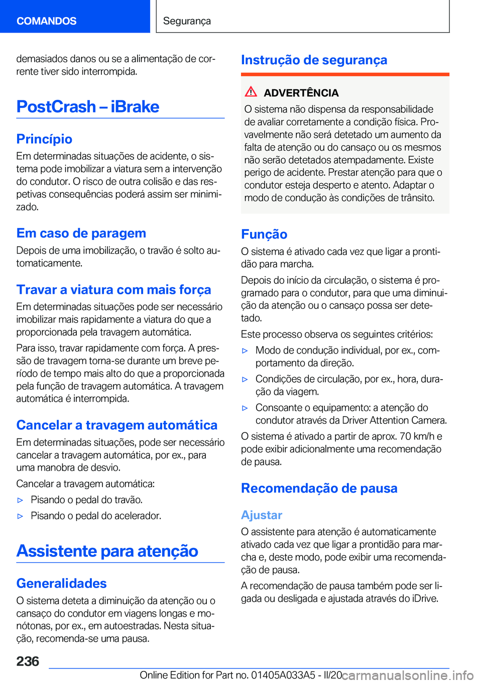 BMW M8 GRAN COUPE 2020  Manual do condutor (in Portuguese) �d�e�m�a�s�i�a�d�o�s��d�a�n�o�s��o�u��s�e��a��a�l�i�m�e�n�t�a�