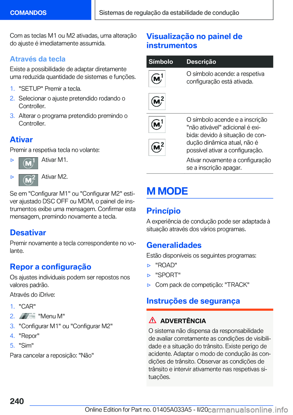 BMW M8 GRAN COUPE 2020  Manual do condutor (in Portuguese) �C�o�m��a�s��t�e�c�l�a�s��M�1��o�u��M�2��a�t�i�v�a�d�a�s�,��u�m�a��a�l�t�e�r�a�