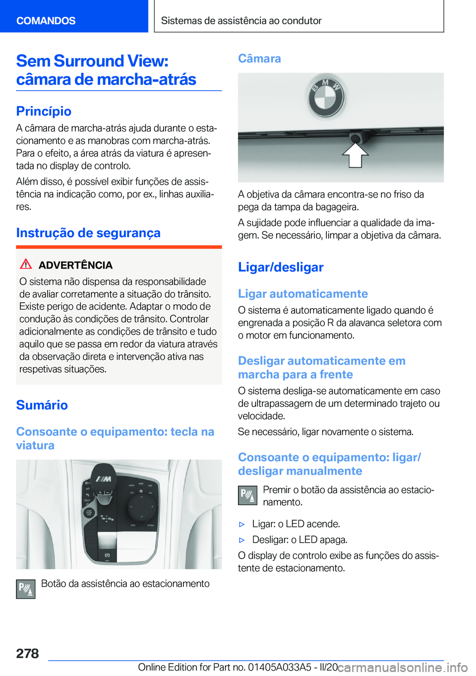 BMW M8 GRAN COUPE 2020  Manual do condutor (in Portuguese) �S�e�m��S�u�r�r�o�u�n�d��V�i�e�w�:�c�â�m�a�r�a��d�e��m�a�r�c�h�a�-�a�t�r�á�s
�P�r�i�n�c�