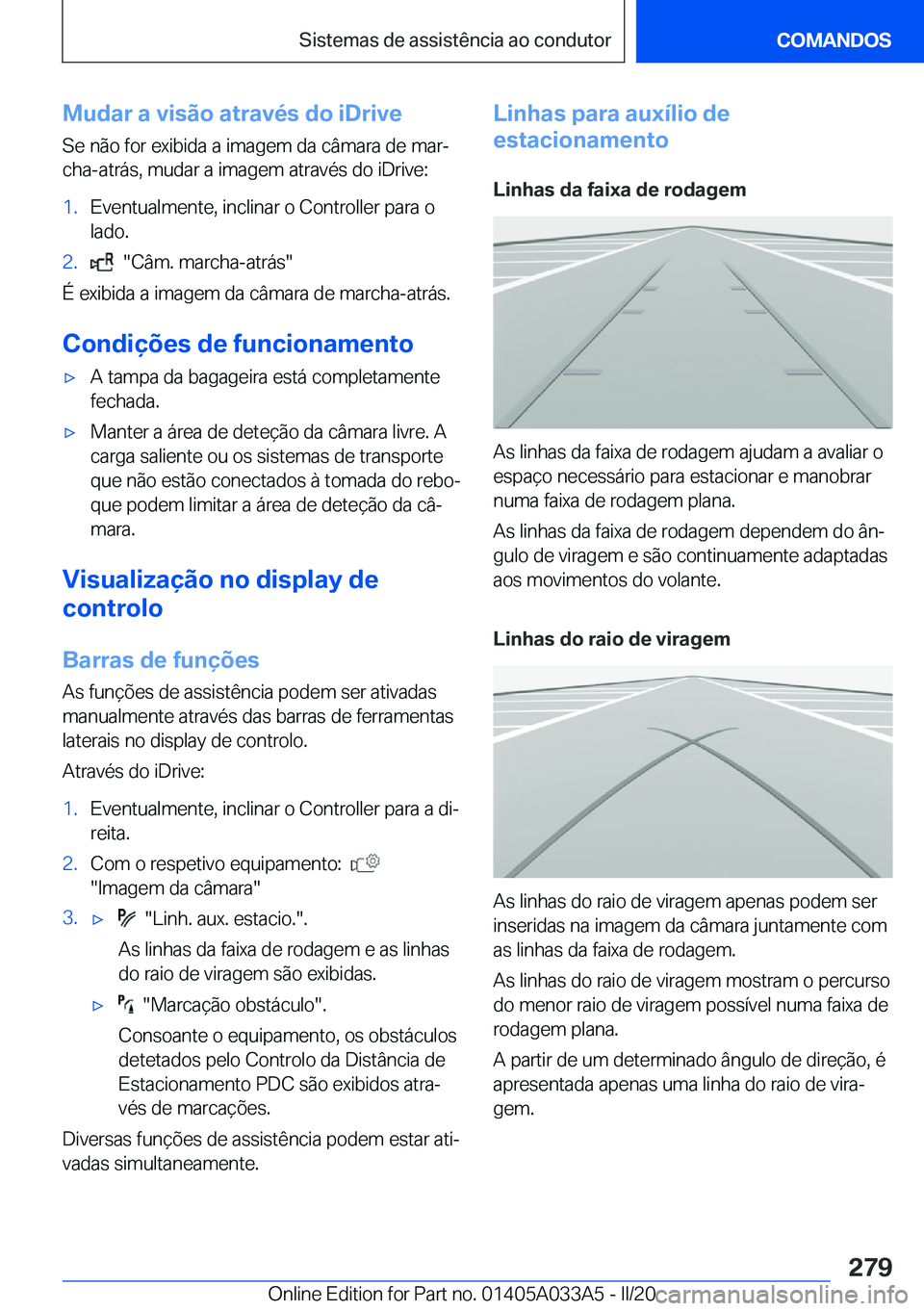 BMW M8 GRAN COUPE 2020  Manual do condutor (in Portuguese) �M�u�d�a�r��a��v�i�s�ã�o��a�t�r�a�v�é�s��d�o��i�D�r�i�v�e�S�e��n�ã�o��f�o�r��e�x�i�b�i�d�a��a��i�m�a�g�e�m��d�a��c�â�m�a�r�a��d�e��m�a�rª
�c�h�a�-�a�t�r�á�s�,��m�u�d�a�r��a��i�