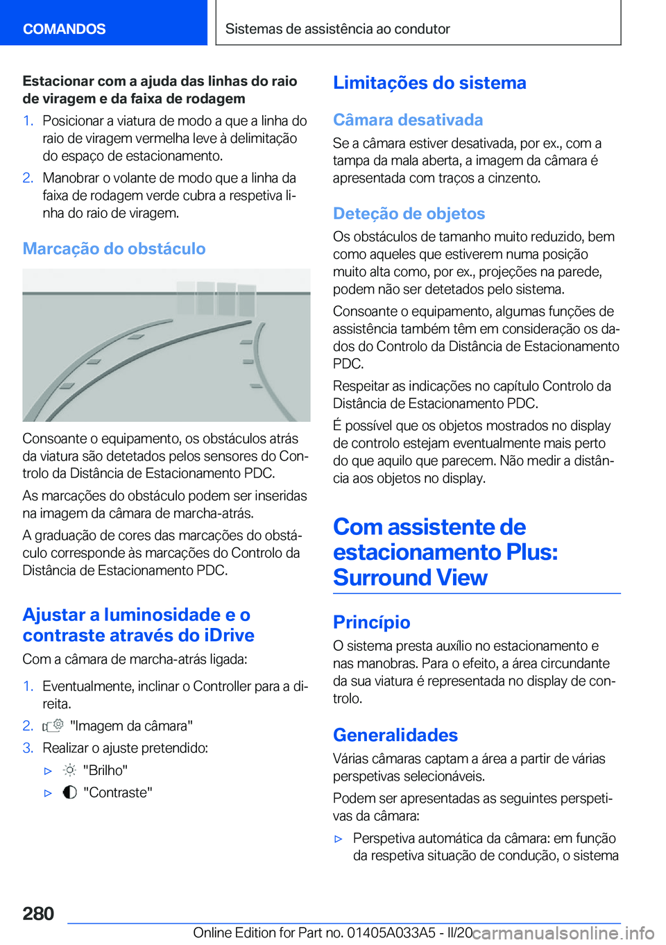 BMW M8 GRAN COUPE 2020  Manual do condutor (in Portuguese) �E�s�t�a�c�i�o�n�a�r��c�o�m��a��a�j�u�d�a��d�a�s��l�i�n�h�a�s��d�o��r�a�i�o�d�e��v�i�r�a�g�e�m��e��d�a��f�a�i�x�a��d�e��r�o�d�a�g�e�m�1�.�P�o�s�i�c�i�o�n�a�r��a��v�i�a�t�u�r�a��d�e��m