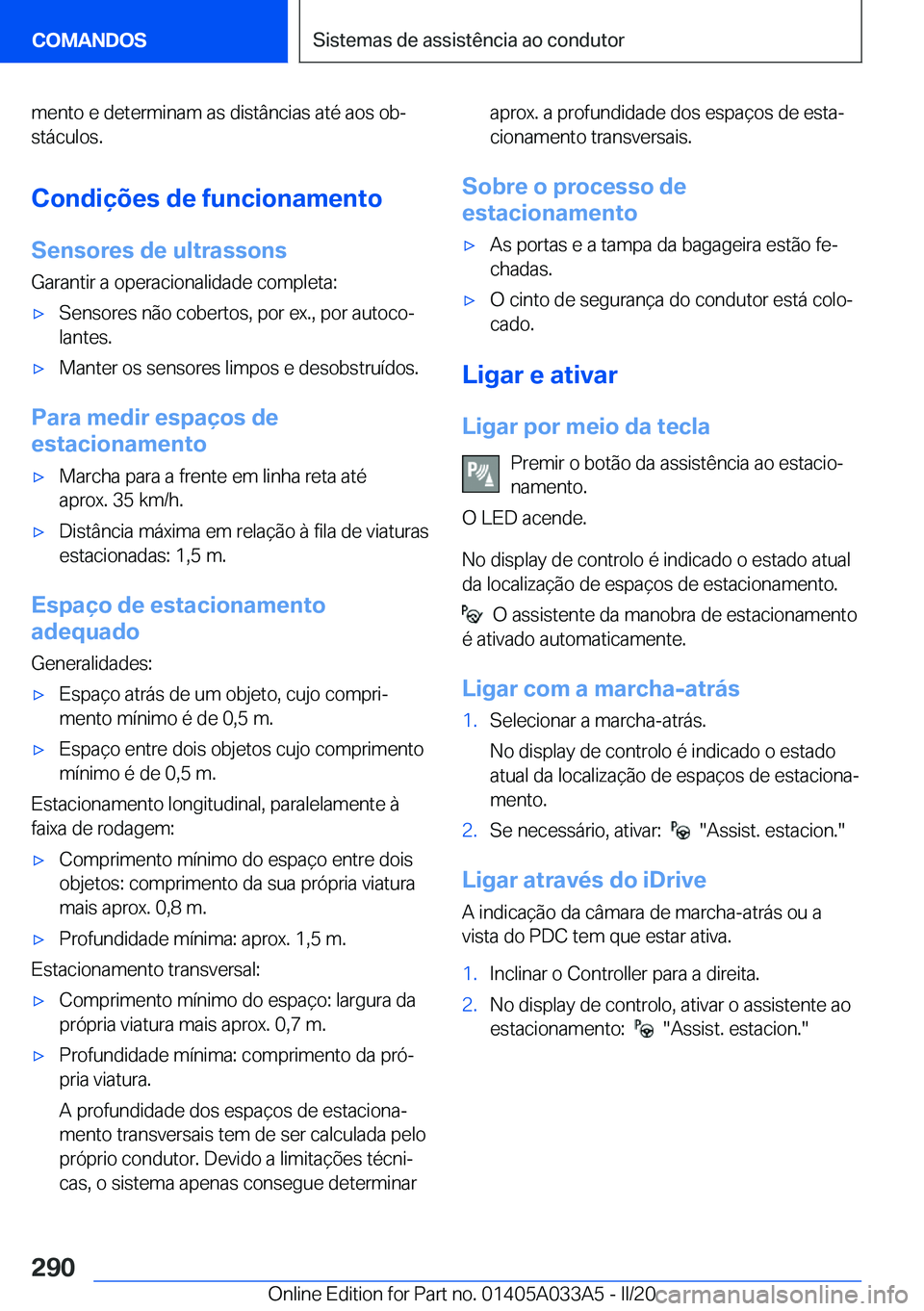 BMW M8 GRAN COUPE 2020  Manual do condutor (in Portuguese) �m�e�n�t�o��e��d�e�t�e�r�m�i�n�a�m��a�s��d�i�s�t�â�n�c�i�a�s��a�t�é��a�o�s��o�bª
�s�t�á�c�u�l�o�s�.
�C�o�n�d�i�