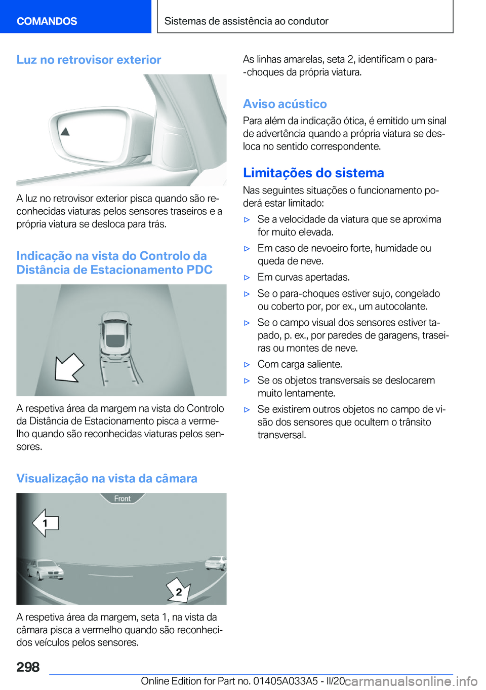 BMW M8 GRAN COUPE 2020  Manual do condutor (in Portuguese) �L�u�z��n�o��r�e�t�r�o�v�i�s�o�r��e�x�t�e�r�i�o�r
�A��l�u�z��n�o��r�e�t�r�o�v�i�s�o�r��e�x�t�e�r�i�o�r��p�i�s�c�a��q�u�a�n�d�o��s�ã�o��r�eª
�c�o�n�h�e�c�i�d�a�s��v�i�a�t�u�r�a�s��p�e�l