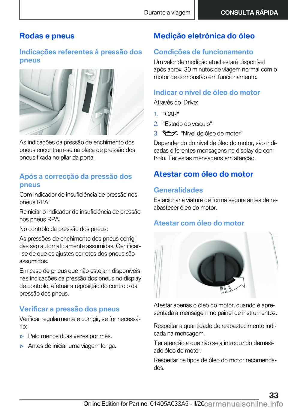 BMW M8 GRAN COUPE 2020  Manual do condutor (in Portuguese) �R�o�d�a�s��e��p�n�e�u�s
�I�n�d�i�c�a�