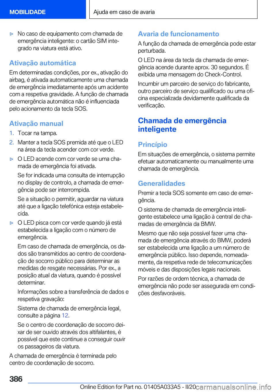 BMW M8 GRAN COUPE 2020  Manual do condutor (in Portuguese) 'x�N�o��c�a�s�o��d�e��e�q�u�i�p�a�m�e�n�t�o��c�o�m��c�h�a�m�a�d�a��d�e
�e�m�e�r�g�ê�n�c�i�a��i�n�t�e�l�i�g�e�n�t�e�:��o��c�a�r�t�ã�o��S�I�M��i�n�t�eª �g�r�a�d�o��n�a��v�i�a�t�u�r�
