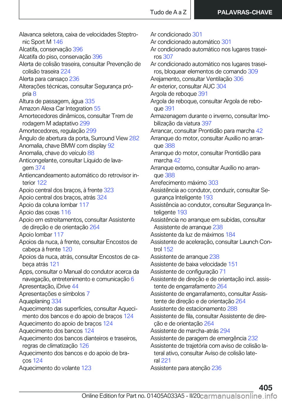 BMW M8 GRAN COUPE 2020  Manual do condutor (in Portuguese) �A�l�a�v�a�n�c�a��s�e�l�e�t�o�r�a�,��c�a�i�x�a��d�e��v�e�l�o�c�i�d�a�d�e�s��S�t�e�p�t�r�oª�n�i�c��S�p�o�r�t��M� �1�4�6�
�A�l�c�a�t�i�f�a�,��c�o�n�s�e�r�v�a�