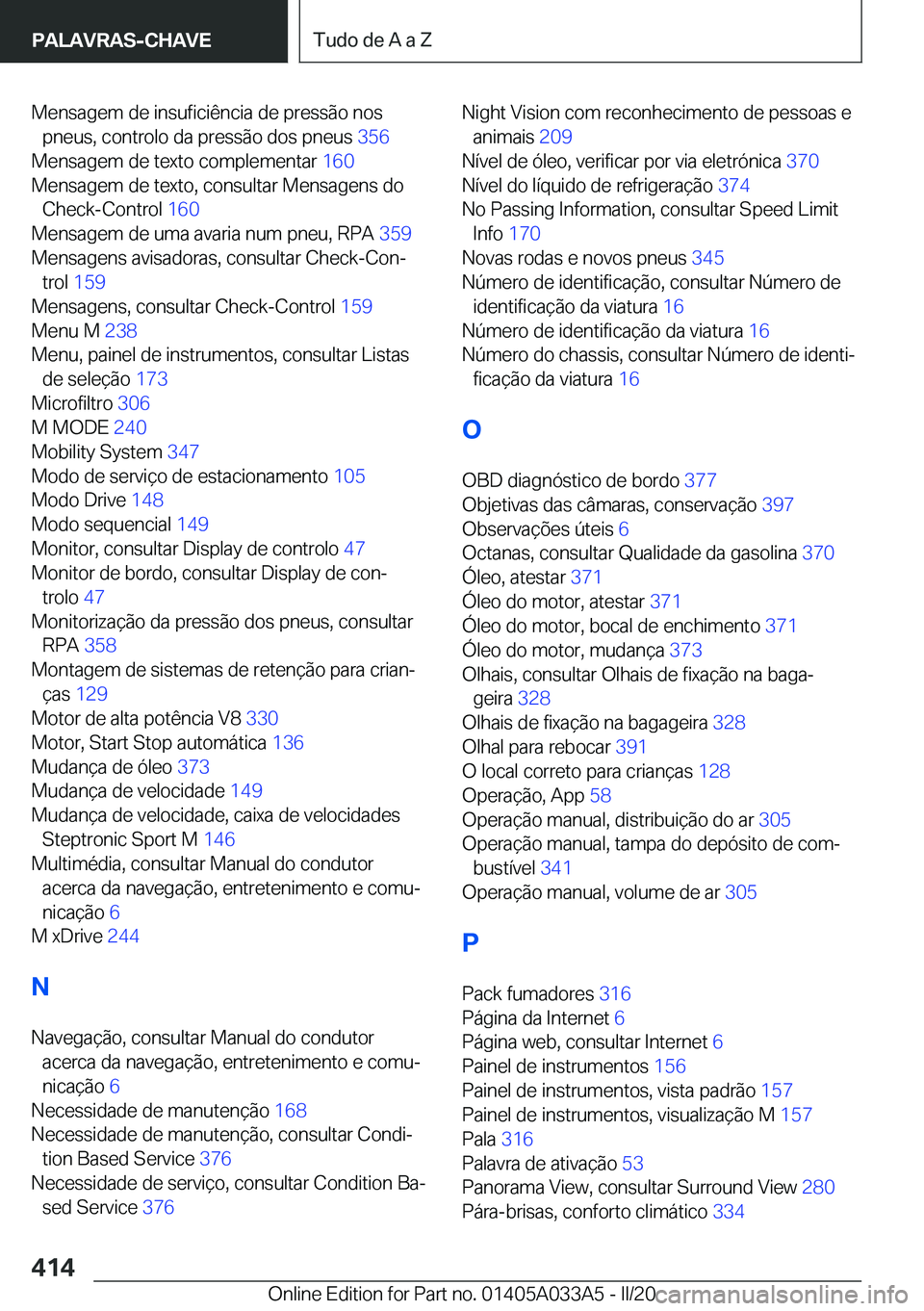 BMW M8 GRAN COUPE 2020  Manual do condutor (in Portuguese) �M�e�n�s�a�g�e�m��d�e��i�n�s�u�f�i�c�i�ê�n�c�i�a��d�e��p�r�e�s�s�ã�o��n�o�s�p�n�e�u�s�,��c�o�n�t�r�o�l�o��d�a��p�r�e�s�s�ã�o��d�o�s��p�n�e�u�s� �3�5�6�
�M�e�n�s�a�g�e�m��d�e��t�e�x�t�