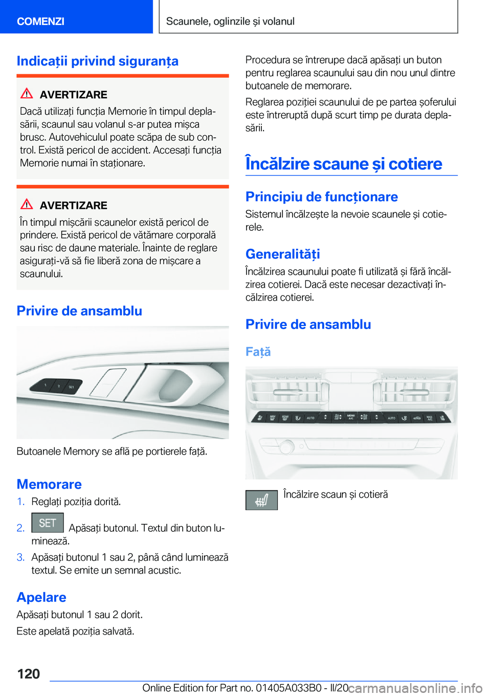 BMW M8 GRAN COUPE 2020  Ghiduri De Utilizare (in Romanian) �I�n�d�i�c�a�i�i��p�r�i�v�i�n�d��s�i�g�u�r�a�n�a
�A�V�E�R�T�I�Z�A�R�E
�D�a�c�ă��u�t�i�l�i�z�a*�i��f�u�n�c*�i�a��M�e�m�o�r�i�e��