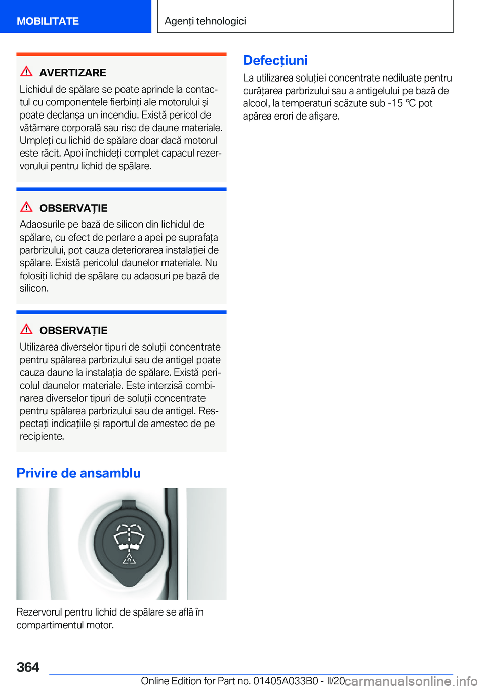 BMW M8 GRAN COUPE 2020  Ghiduri De Utilizare (in Romanian) �A�V�E�R�T�I�Z�A�R�E
�L�i�c�h�i�d�u�l��d�e��s�p�ă�l�a�r�e��s�e��p�o�a�t�e��a�p�r�i�n�d�e��l�a��c�o�n�t�a�cj
�t�u�l��c�u��c�o�m�p�o�n�e�n�t�e�l�e��f�i�e�r�b�i�n*�i��a�l�e��m�o�t�o�r�u�l�