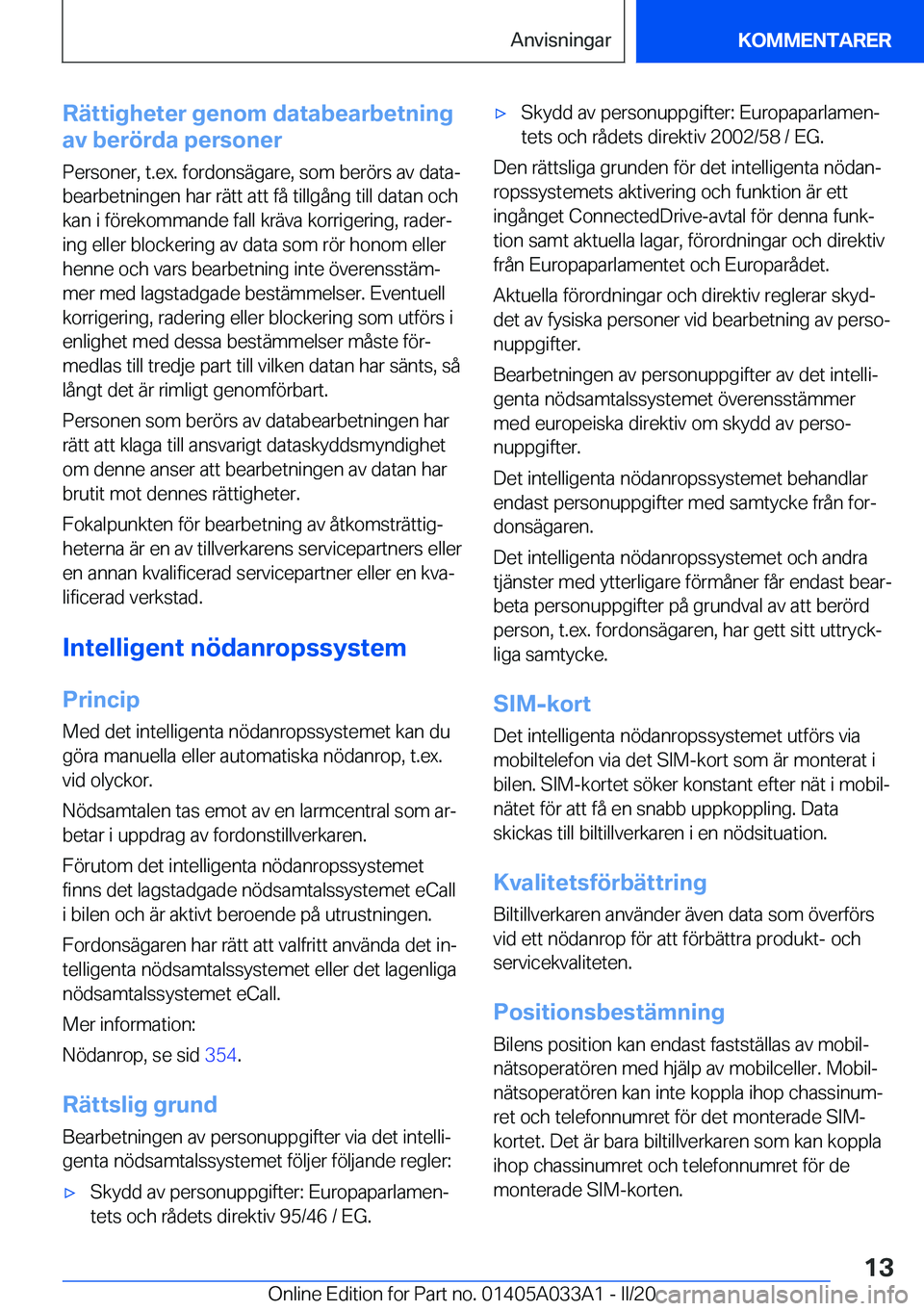 BMW M8 GRAN COUPE 2020  InstruktionsbÖcker (in Swedish) �R�ä�t�t�i�g�h�e�t�e�r��g�e�n�o�m��d�a�t�a�b�e�a�r�b�e�t�n�i�n�g
�a�v��b�e�r�