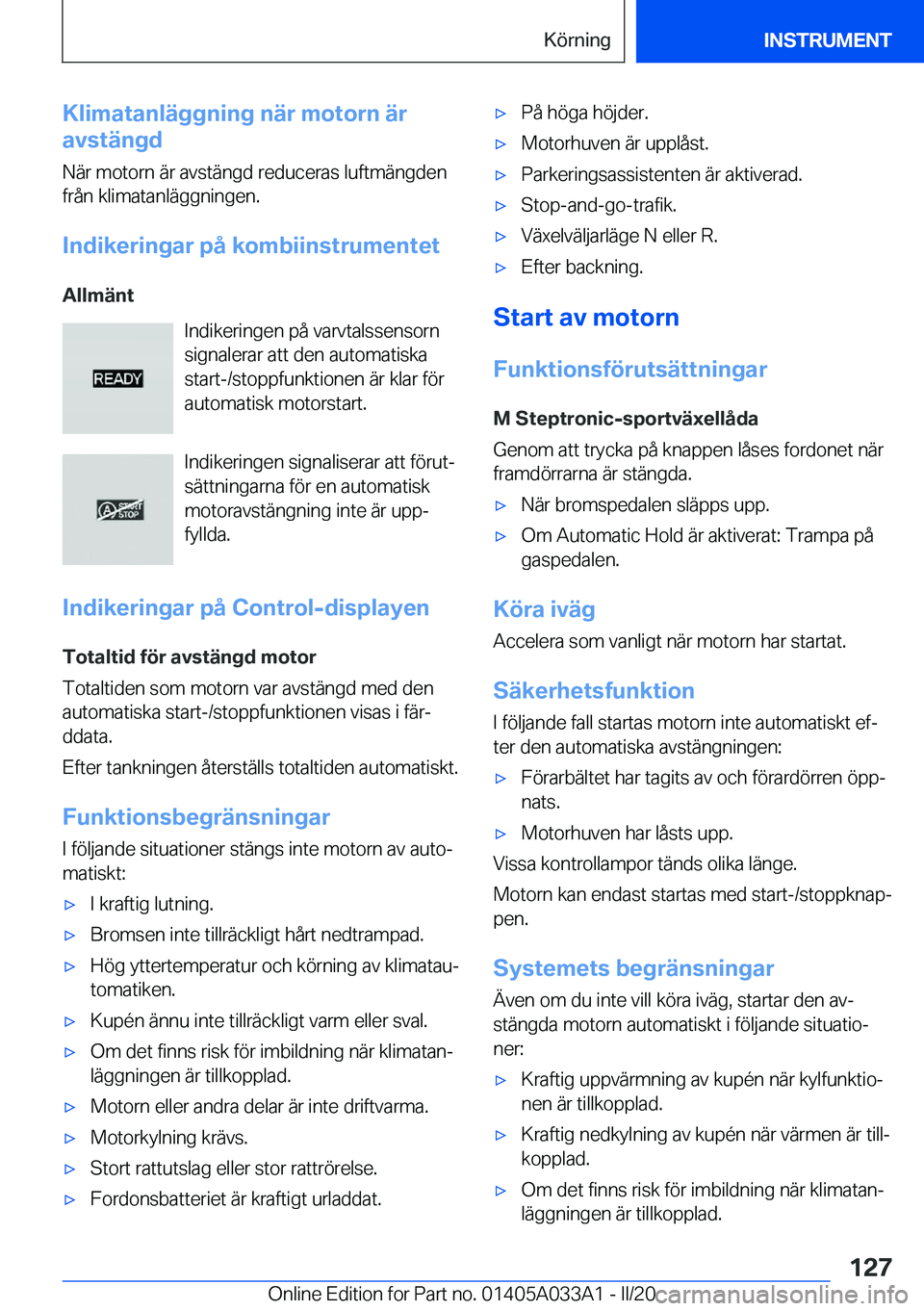 BMW M8 GRAN COUPE 2020  InstruktionsbÖcker (in Swedish) �K�l�i�m�a�t�a�n�l�ä�g�g�n�i�n�g��n�ä�r��m�o�t�o�r�n��ä�r
�a�v�s�t�ä�n�g�d
�N�ä�r��m�o�t�o�r�n��ä�r��a�v�s�t�ä�n�g�d��r�e�d�u�c�e�r�a�s��l�u�f�t�m�ä�n�g�d�e�n �f�r�å�n��k�l�i�m�a�t�a